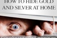 Where to Hide Gold and Silver at Home: Secure Storage Ideas